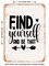 DECORATIVE METAL SIGN - Find Yourself and Be That - 4  - Vintage Rusty Look